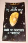 LUA DE ALEM-MAR RIO DE SONHO E TEMPO