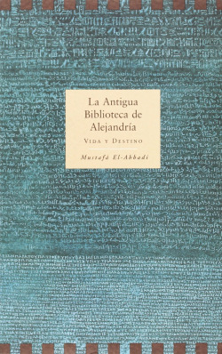 ANTIGUA BIBLIOTECA DE ALEJANDRIA, LA (VI