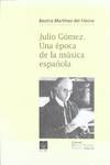JULIO GOMEZ: UNA EPOCA MUSICA ESPA�OLA