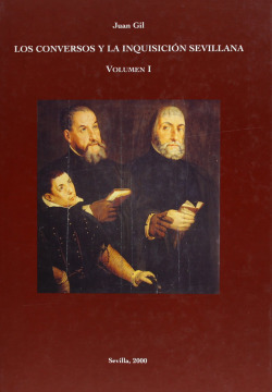 Los conversos y la inquisici�n sevillana. Tomo I