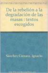 DE LA REBELION A LA DEGRADACION DE LAS MASAS