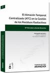 El Almac�n Temporal Centralizado (ATC) en la Gesti�n de los Residuos Radiactivos
