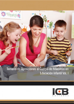Temario de Oposiciones al Cuerpo de Maestros en Educaci�n Infantil. Vol I