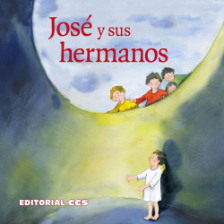 JOSE Y SUS HERMANOS UNA HISTORIA DEL ANTIGUO TESTAMENTO