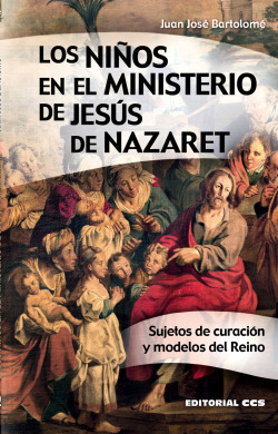 LOS NI�OS EN EL MINISTERIO DE JESUS DE NAZARET SUJETOS DE CU