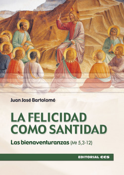 LA FELICIDAD COMO SANTIDAD LAS BIENAVENTURANZAS (MT 5,3-12)