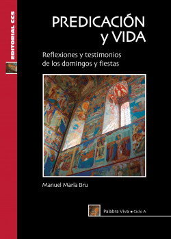 PREDICACION Y VIDA. CICLO A REFLEXIONES Y TESTIMONIOS DE LOS