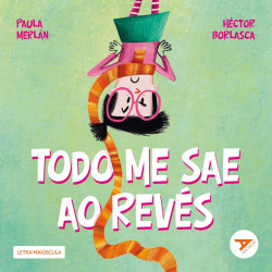 Todo me sae ao revés