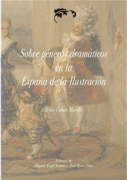 SOBRE GENEROS DRAMATICOS EN LA ESPA�A DE LA ILUSTRACION