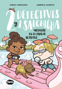 Dos detectives y un salchicha 2. Misterio en el parque acu�tico