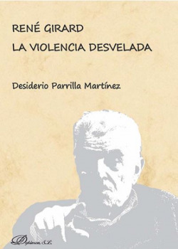 Ren� Girard. La violencia desvelada