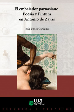 El embajador parnasiano: poes�a y pintura en Antonio de Zayas