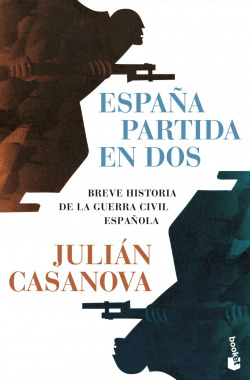 Espa�a partida en dos: Breve historia de la guerra civil espa�ola