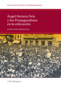 �ngel Herrera Oria y los propagandistas en la educaci�n