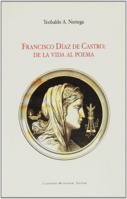 Francisco D�az de Castro : de la vida al poema