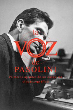 LA VOZ DE PASOLINI PRIMEROS APUNTES DE UN ENSAYISTA CINEMATO