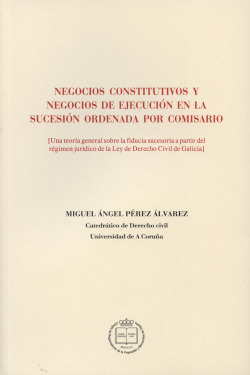 Negocios constitutivos y negocios de ejecuci�n en la sucesi�n ordenada por comisario