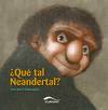 �Qu� tal neandertal?