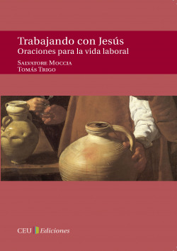 Trabajando con Jes�s: Oraciones para la vida laboral