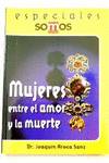 MUJERES ENTRE EL AMOR Y LA MUERTE