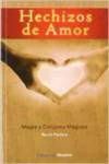 Hechizos de amor : magia y conjuros m�gicos