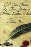 POETA TUERTO, EL LAS TRES MARIAS Y TREINTA RELATOS CORTOS