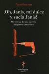 �OH, JANIS, MI DULCE Y SUCIA JANIS! MEMORIAS DE UNA ESTRELLA