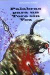 PALABRAS PARA UN TORO SIN VOZ