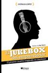 EL JUKEBOX DEL EMPRENDEDOR EL PROCESO CREATIVO INSPIRADO EN