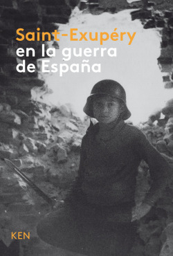 SAINT-EXUP�RY EN LA GUERRA DE ESPA�A
