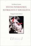 SYLVIA PANKHURST: SUFRAGISTA Y SOCIALISTA
