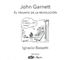 John Garnett. El triunfo de la revoluci�n