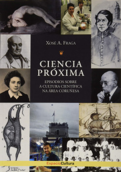 CIENCIA PROXIMA (G). EPISODIOS SOBRE A CULTURA CIENTIFICA