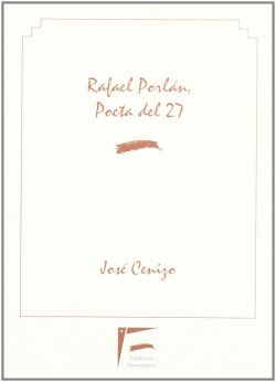 Rafael Porlan, poeta del 27