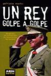 Un rey, golpe a golpe
