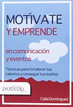 MOTIVATE Y EMPRENDE EN COMUNICACION Y EVENTOS TECNICAS PARA