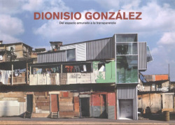 Dionisio Gonz�lez, Del espacio amurado a la transparencia