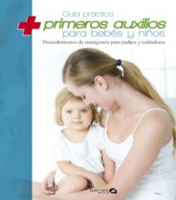 Guía práctiva de primeros auxilios para bebes y niños