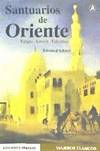 SANTUARIOS DE ORIENTE: EGIPTO,GRECIA,PALESTINA