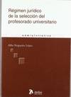 Regimen juridico de la seleccion del profesorado universitario.