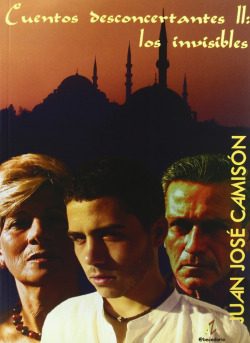 Cuentos desconcertantes II : Los invisibles.