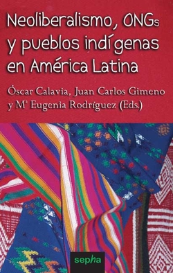 Neoliberalismo, ONGs y pueblos indígenas en América Latina