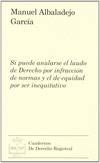 Si puede anularse el laudo de derecho por infracci�n de normas y el de equidad por ser inequitativo