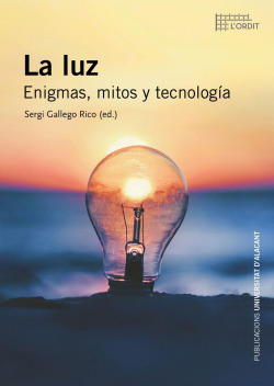 LA LUZ. ENIGMAS, MITOS Y TECNOLOGIA