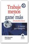 TRABAJE MENOS Y GANE MAS