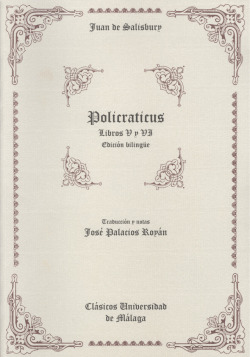 POLICRATICUS DE JUAN DE SALISBURY (LIBROS V Y VI)