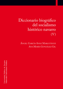 V-DICCIONARIO BIOGRAFICO DEL SOCIALISMO HISTORICO NAVARRO (V