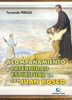 ACOMPA�AMIENTO Y PATERNIDAD ESPIRITUAL EN SAN JUAN BOSCO