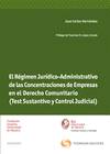 El r�gimen jur�dico-administrativo de las concentraciones de empresas en el derecho comunitario (Test sustantivo y control judicial)