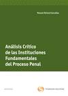 An�lisis cr�tico de las instituciones fundamentales del proceso penal